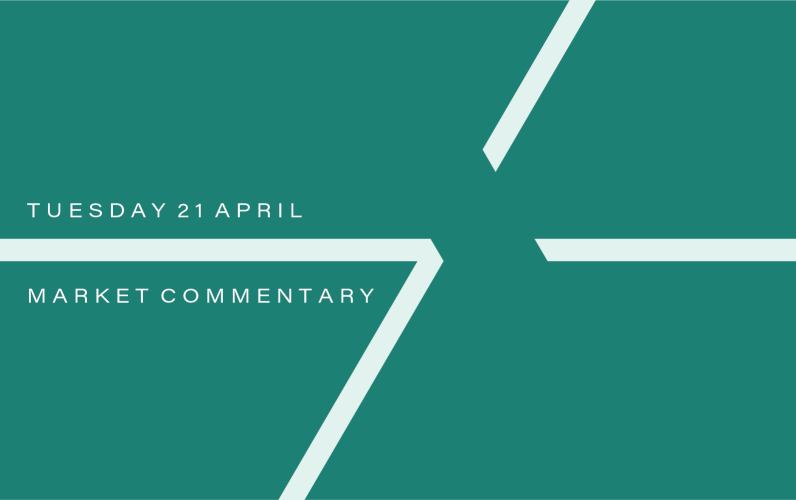 Market Commentary: Tuesday 21st April