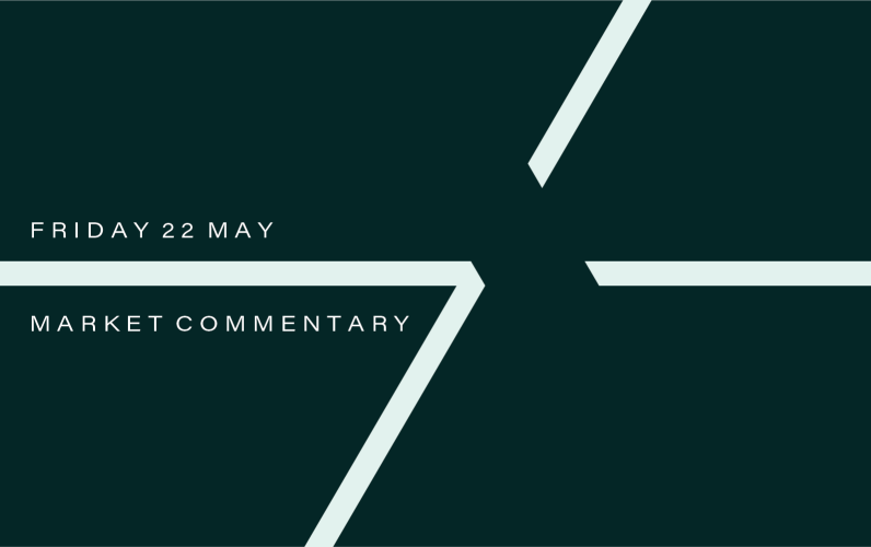 Market Commentary: Friday 22nd May