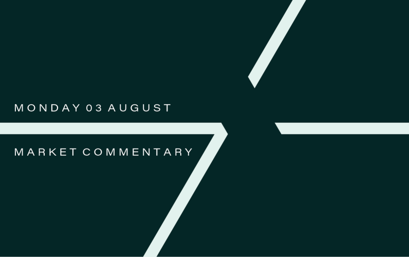 Market Commentary: Monday 3rd August