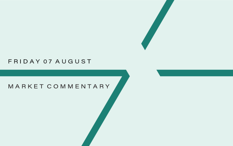 Market Commentary: Friday 7th August
