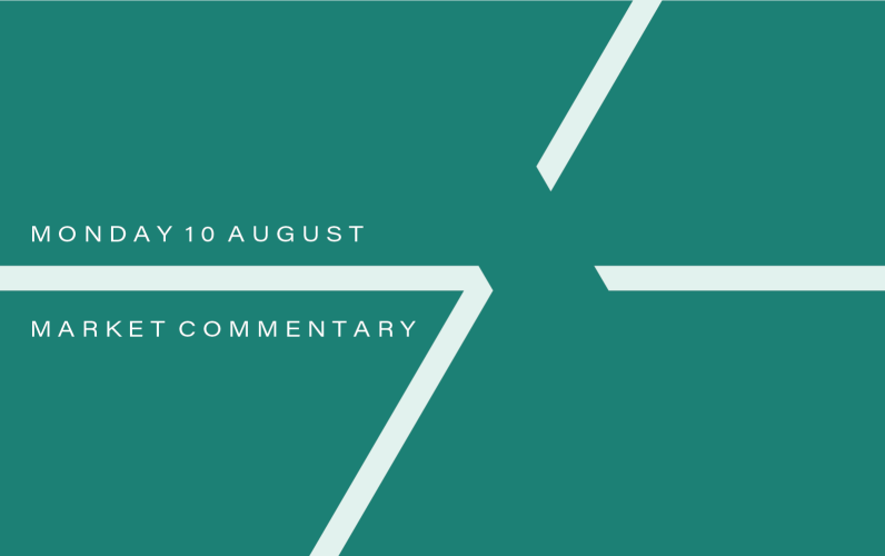 Market Commentary: Monday 10th August