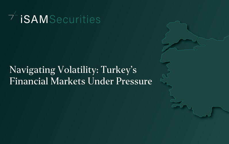 Navigating Volatility: The Current Pressure on Turkey’s Financial Markets