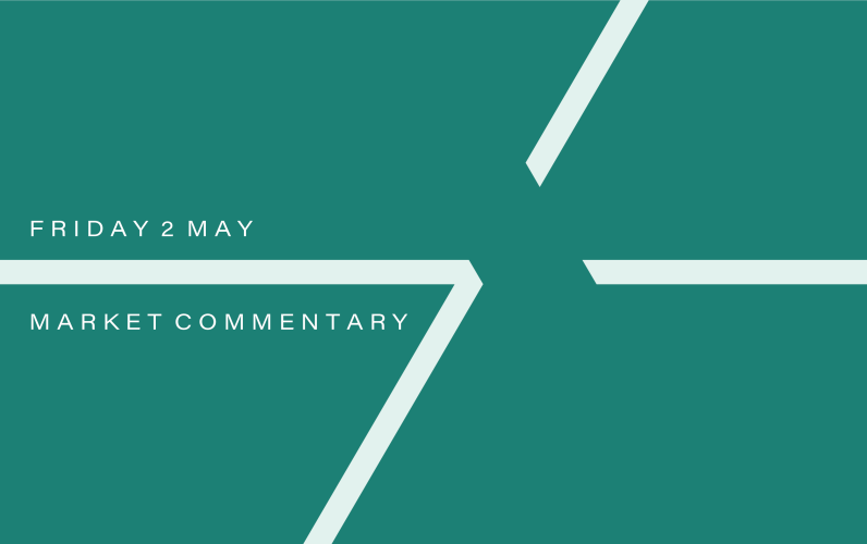Market Commentary: Friday 2nd May