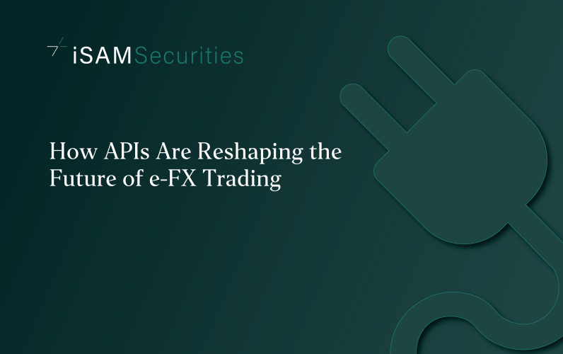 How APIs Are Reshaping the Future of e-FX Trading